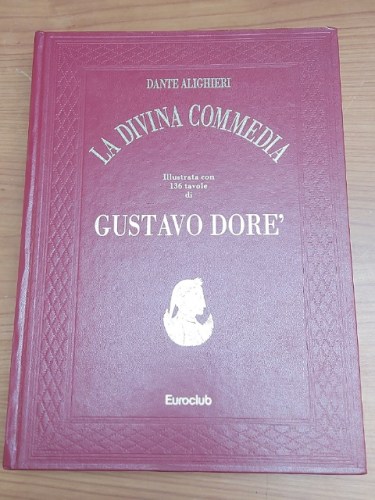 Libro - Dante Alighieri La Divina Commedia illustrato con 136 tavole di Gustavo Dore